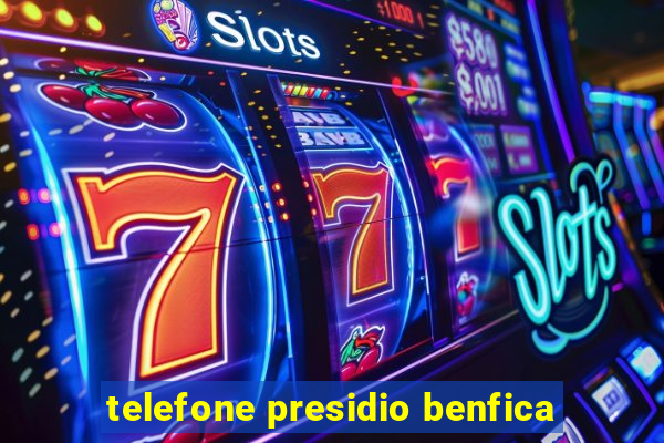 telefone presidio benfica